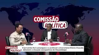 COMISSÃO POLITICA com Rui Lamarques E Hilário Chacate | MBC TV