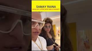 samay raina india got latent with rakhi sawant?  #samayraina #rakhisawant #shorts