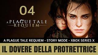 A plague tale Requiem ITA #04 - Il Dovere della Protrettrice | Xbox Series X