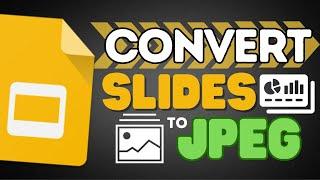 How to Convert Google Slides to JPEG (Quick Tutorial)