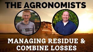 The Agronomists, Ep 172: Combine losses and residue spread