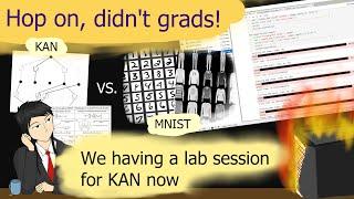 Testing KANs on MNIST Datasets - Didn't Graduate Lab (Kolmogorov-Arnold Networks)