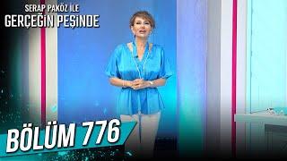 Gerçeğin Peşinde 776. Bölüm