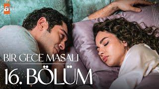 Bir Gece Masalı 16. Bölüm @atvturkiye