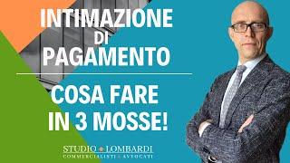 INTIMAZIONE DI PAGAMENTO - Decidere cosa fare in 3 mosse!