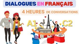 Conversations pour apprendre le Français - 4 Heures de pratique orale - Apprends et progresse rapide