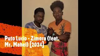 Puto Lucio - Zimora (feat. Mr. Mahel) [2024]