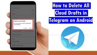 How to Delete All Cloud Drafts in Telegram on Android