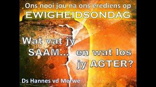 2024-11-24 "Wat vat jy SAAM... en wat los jy AGTER" Ds Hannes vd Merwe.