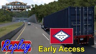 Arkansas Early Access in American Truck Simulator Stream Replay