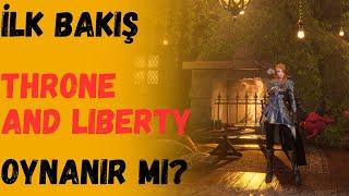 DİKKAT: BU OYUN BAĞIMLI YAPABİLİR!!! | THRONE AND LIBERTY İLK BAKIŞ