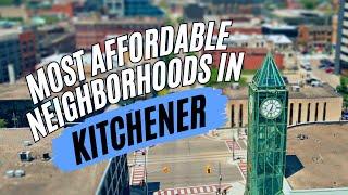 Most Affordable Neighborhoods in Kitchener, Ontario - Canada Moves You