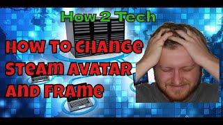 How to Change Steam Avatar and Frame | Profile Picture