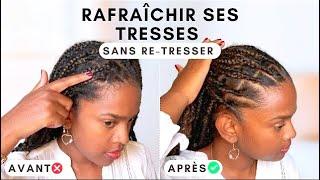 Comment  RAFRAÎCHIR ses BRAIDS sans les refaire