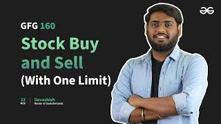 GfG 160 | Day - 8 | Stock Buy and Sell (With One Limit) | 160 Days Daily DSA Problem Solving | GfG