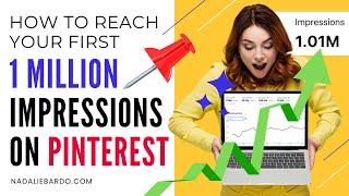 Get Your First 1 Million Views On Pinterest (Growth Hacks to Increase Monthly Pinterest Impressions)