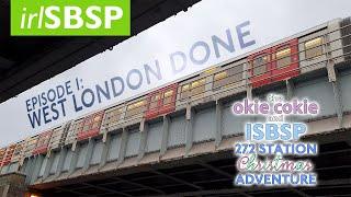 The Okie Cokie and ISBSP 272 Station Christmas Adventure - Episode 1 - West London Done