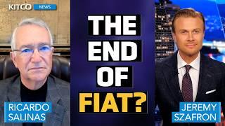 'The End of Fiat Is Now' - Why Bitcoin and Gold Are the Future | Ricardo Salinas