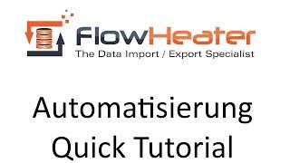 Batch Datenimport-/Export Automatisierung – Quick Tutorial