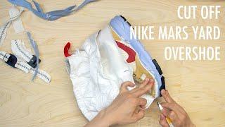 How to cut off Nike Mars Yard Overshoe Tom Sachs