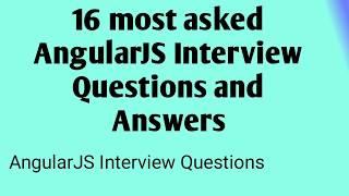 Most asked 16 AngularJS Interview Questions and Answers