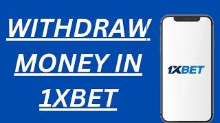 How To Withdraw Money From 1xbet