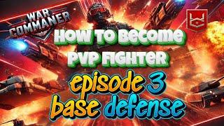 war commander pvp series for fighters learning new pvp skills daily watch it Eepisode 3 base defense