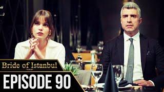 Bride of Istanbul - Episode 90 (English Subtitles) | Istanbullu Gelin