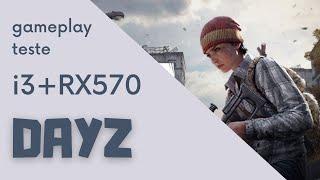 Teste Dayz SA 1.08 i3 9100f + RX 570