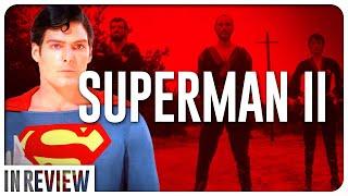 Superman II In Review - Every Superman Movie Recapped & Ranked