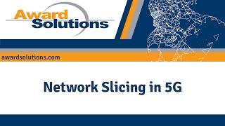 Network Slicing in 5G | 5G Training Course | Award Solutions