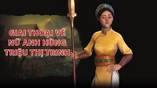 Giai thoại về nữ anh hùng Triệu Thị Trinh/ Bà Triệu