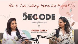 Flavors of Entrepreneurship | Shilpa Datla's Feu & Kembara | Lets Decode With Padmaja Penmetsa