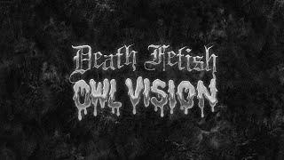 Owl Vision - Death Fetish [Single]