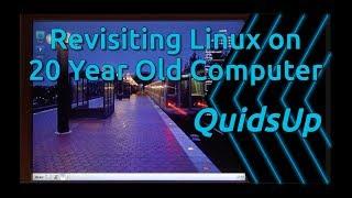 Revisiting Running Linux on a 20 Year Old Computer