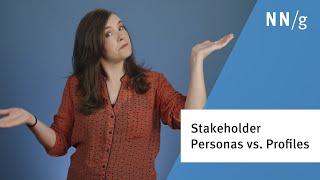 Stakeholder Personas vs. Stakeholder Profiles