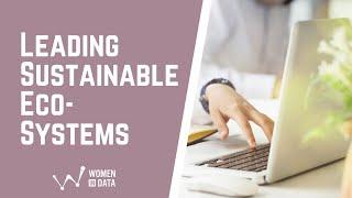 Leading Sustainable Eco-Systems - Women in Data