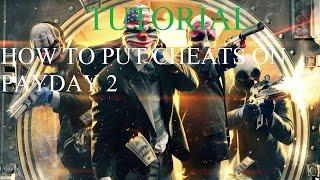 Tutorial - How to put cheats on Payday 2