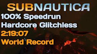 (World Record) Subnautica 100% Speedrun Hardcore Glitchless in 2:19:07