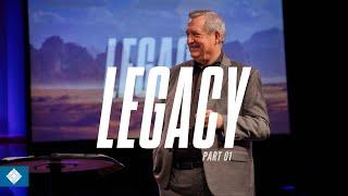 Legacy Part 1 / 02-16-2025 Sermon