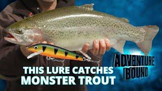 Adventure Bound Classic - The Lure To Use For Monster Trout