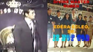 DIVINE MASTER RUBEN EDERA ECLEO SR. IS NOT GOD.