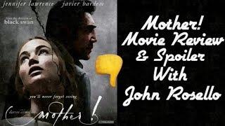 Mother! - Movie Review & Spoiler with John Rosello
