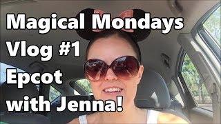 Magical Mondays Vlog #1 | Epcot with Jenna | Walt Disney World