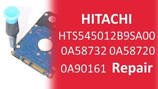 Hitachi repair data recovery  0A58732 0A58720 0A90161  HTS545012B9SA00    HTS545016B9A300