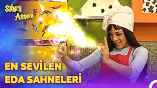 Eda'nın Tüm Sahneleri! - Sihirli Annem