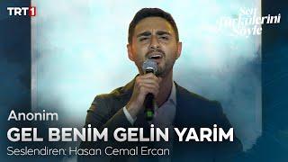 Hasan Cemal Ercan - Gel Benim Gelin Yarim  - Sen Türkülerini Söyle 9. Bölüm @trt1