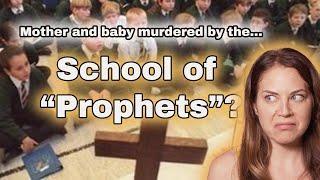 The School of Prophets: How Radical Faith Caused The Tragic Murder of a Mother and Child