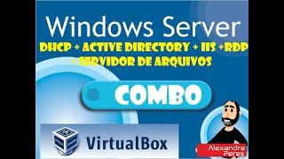 Windows Server - INSTALAÇÃO + DHCP + DOMINIO + SERVIDOR DE ARQUIVOS + SERVIDOR WEB  + RDP