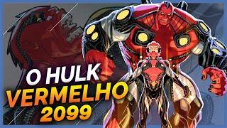 A HISTÓRIA DO HULK VERMELHO 2099